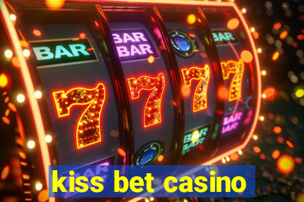 kiss bet casino